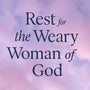 Rest for the Weary Woman 21-Day Devotional Journal