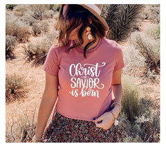 Christ The Savior Is Born T-shirt, Christmas Shirt, Jesus Tee, Women's T-shirt, Gift For Her, Bible Verse Top, Holiday Shirts, Christ Tshirt